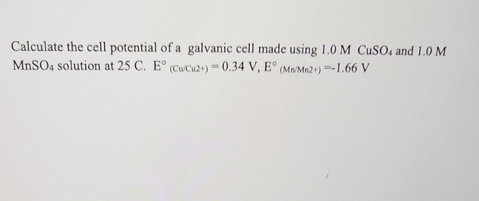 Solved Calculate The Cell Potential Of A Galvanic Cell Made | Chegg.com