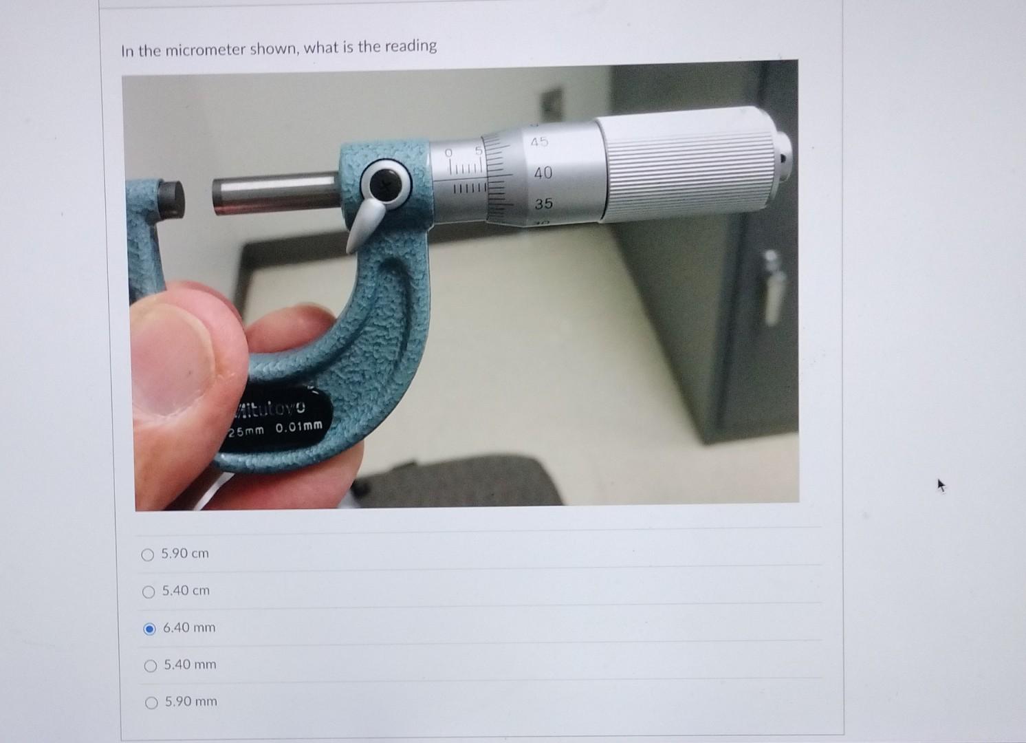 Solved In the micrometer shown, what is the reading 5.90 cm