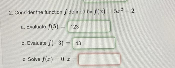 Solved 2. Consider the function f defined by f(x) = 5x² - 2