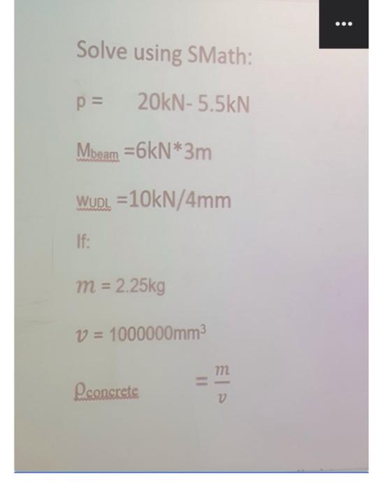 Solved Solve using SMath: p=20kN−5.5kNMbeam =6kN∗3 m Wudt | Chegg.com