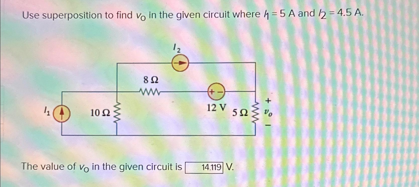 Solved Use Superposition To Find V0 ﻿in The Given Circuit