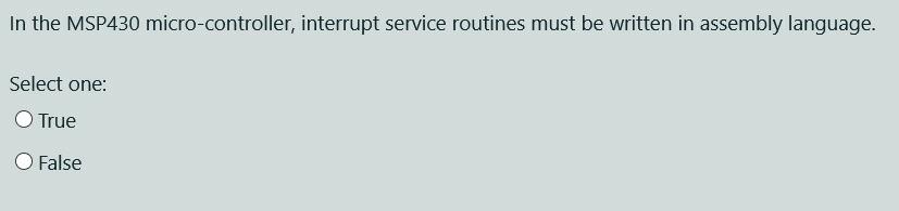 Solved In the MSP430 micro-controller, interrupt service | Chegg.com