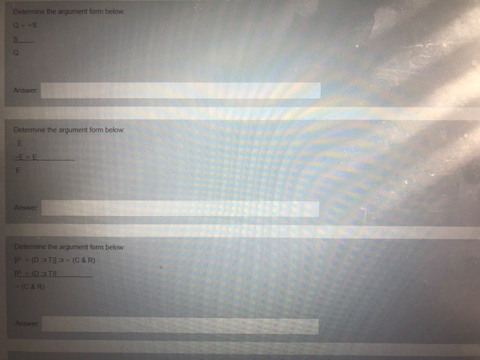 Solved Determine The Argument Form Below Quas Answer