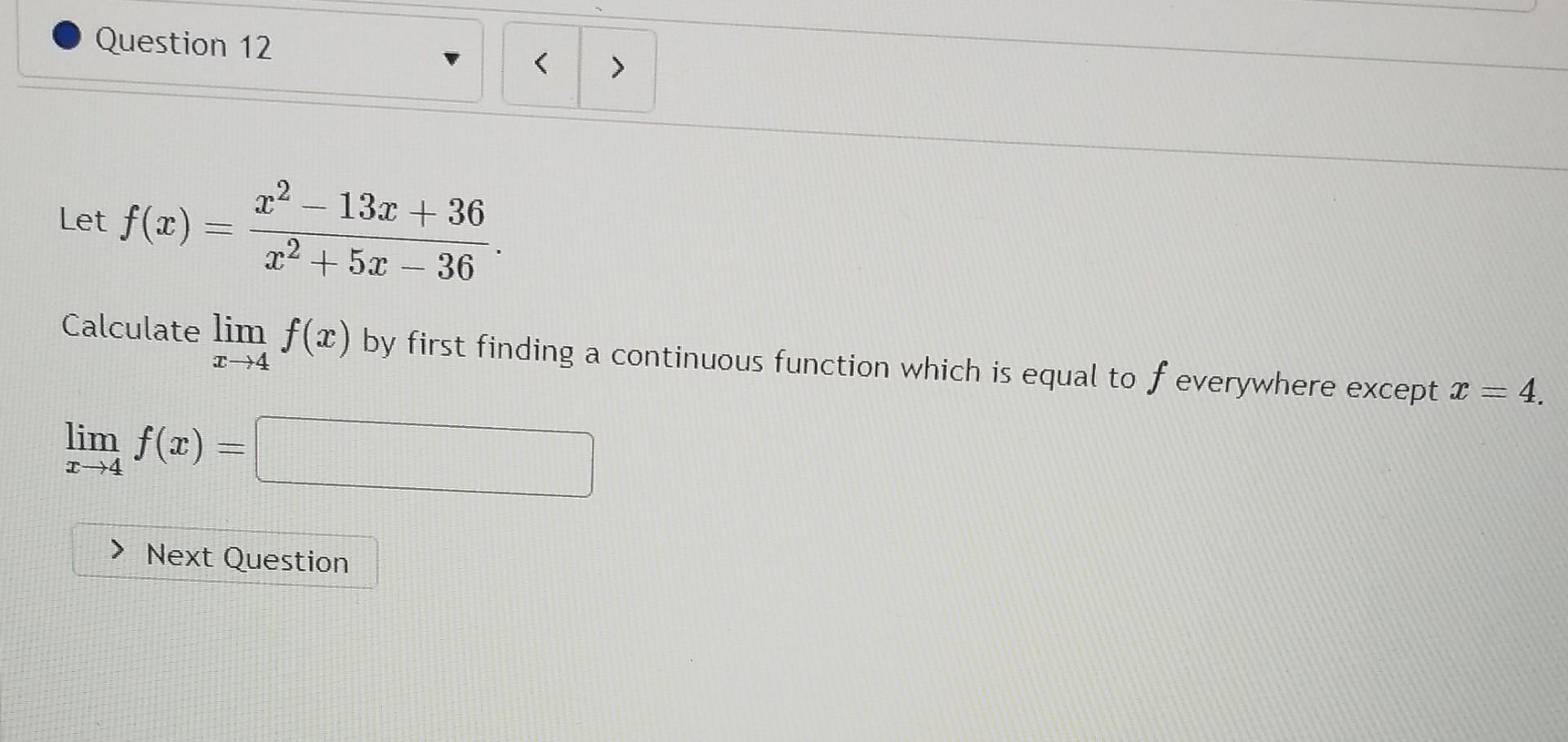 Solved Let Fxx25x−36x2−13x36 Calculate Limx→4fx By 