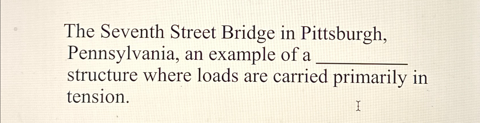 Solved The Seventh Street Bridge in Pittsburgh, | Chegg.com
