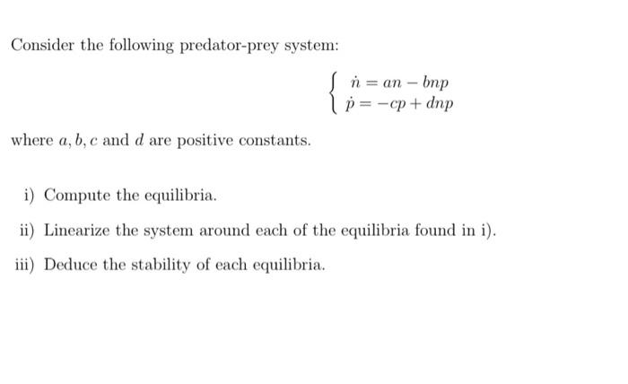 Solved Consider The Following Predator-prey System: N = An - | Chegg.com