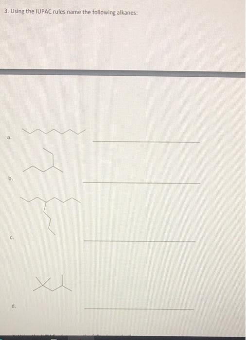 Solved 3. Using the IUPAC rules name the following alkanes: | Chegg.com