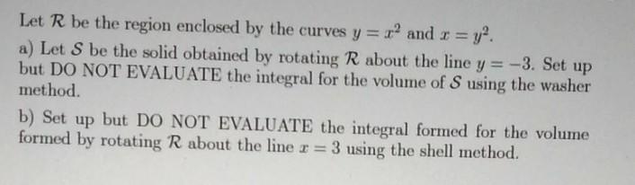 Solved Let R be the region enclosed by the curves y = r and | Chegg.com