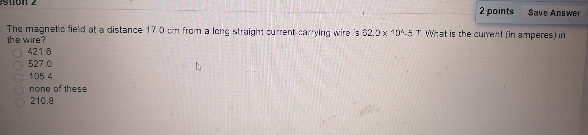 Solved 2 points Save Answer The magnetic field at a distance | Chegg.com