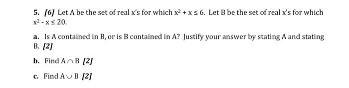 Solved 5. [6] Let A Be The Set Of Real X′ S For Which | Chegg.com