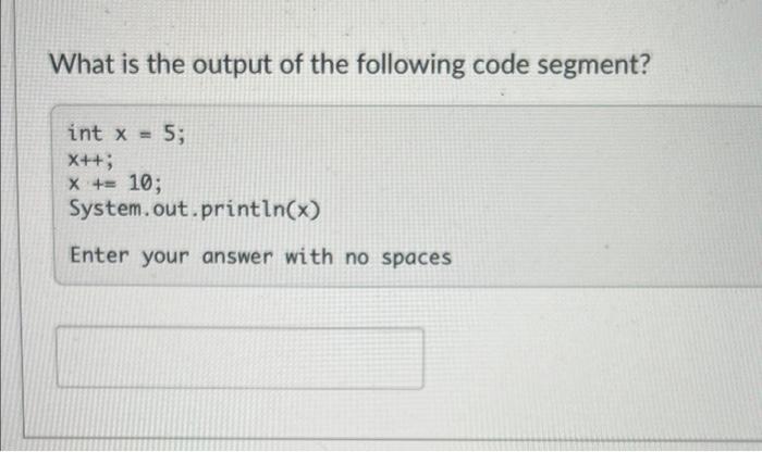 Solved What is the output of the following code segment? int | Chegg.com