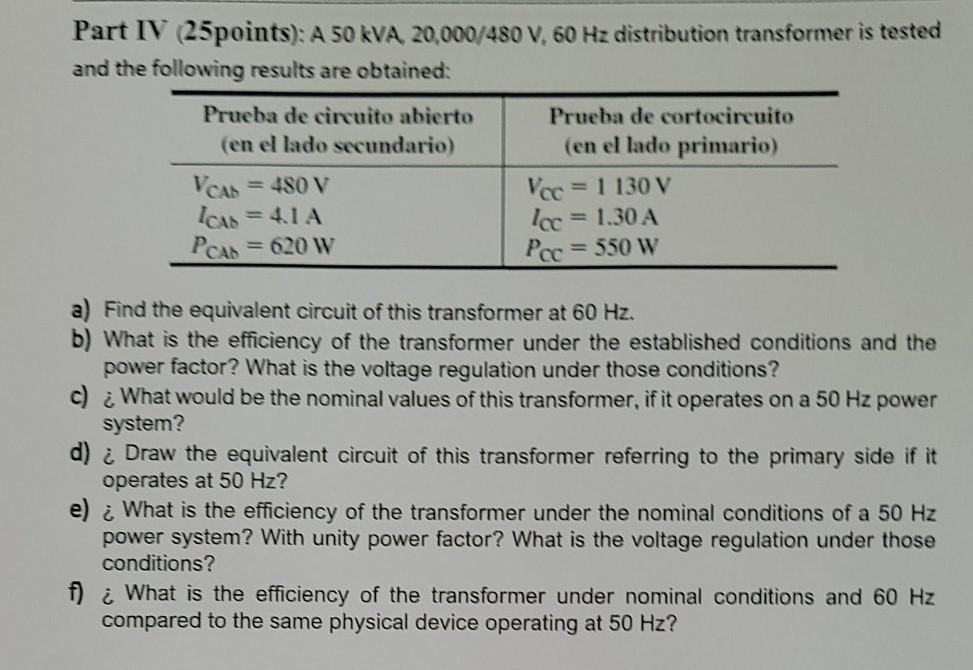 Solved Part IV (25points): A 50 KVA 20,000/480 V. 60 Hz | Chegg.com