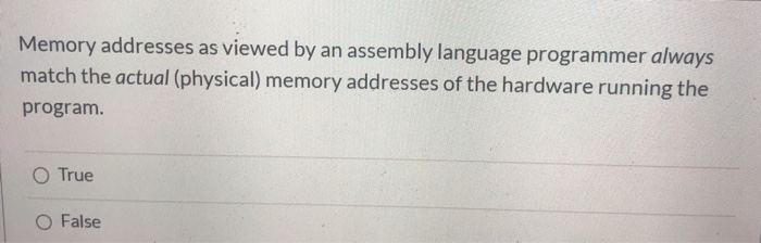Solved Memory addresses as viewed by an assembly language | Chegg.com