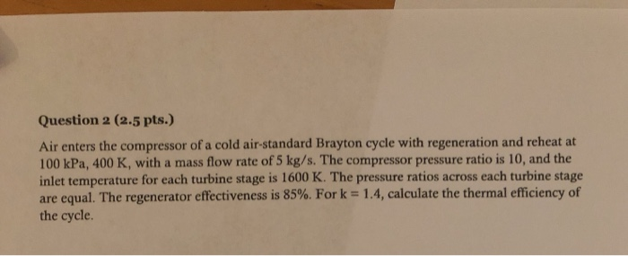 Solved the inlet temperature is that of the compressor | Chegg.com