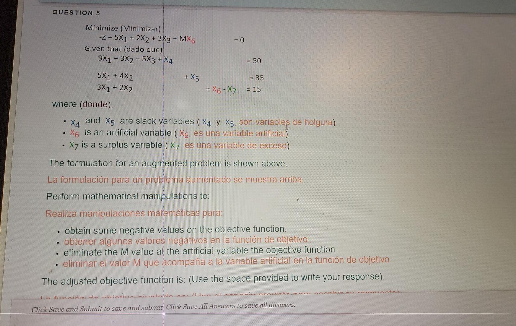 QUESTION 5 + = 0 Minimize (Minimizar) -Z + 5X1 + 2X2 + 3X3 + MX6 Given that (dado que) 9X1 + 3X2 + 5X3 + X4 = 50 + X5 • X4 5X