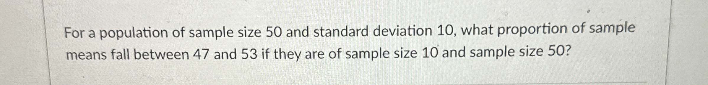 Solved For a population of sample size 50 ﻿and standard | Chegg.com