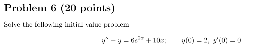 Solved Problem 6 ( 20 ﻿points)Solve the following initial | Chegg.com