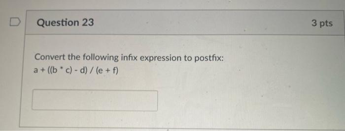 Solved Convert The Following Infix Expression To Postfix: | Chegg.com