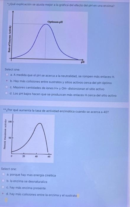 ¿Qué explicación se ajusta mejor a la gráfica del efecto del pH en una enzima? Select one: a. A medida que el pH se acerca a