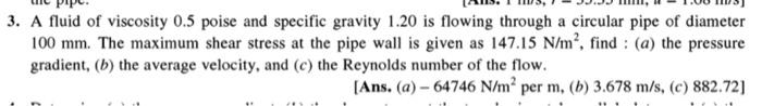 Solved 3. A fluid of viscosity 0.5 poise and specific | Chegg.com