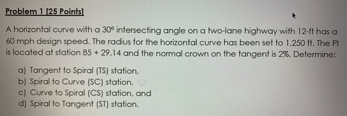 Solved Problem 1 [25 Points] A horizontal curve with a 30° | Chegg.com