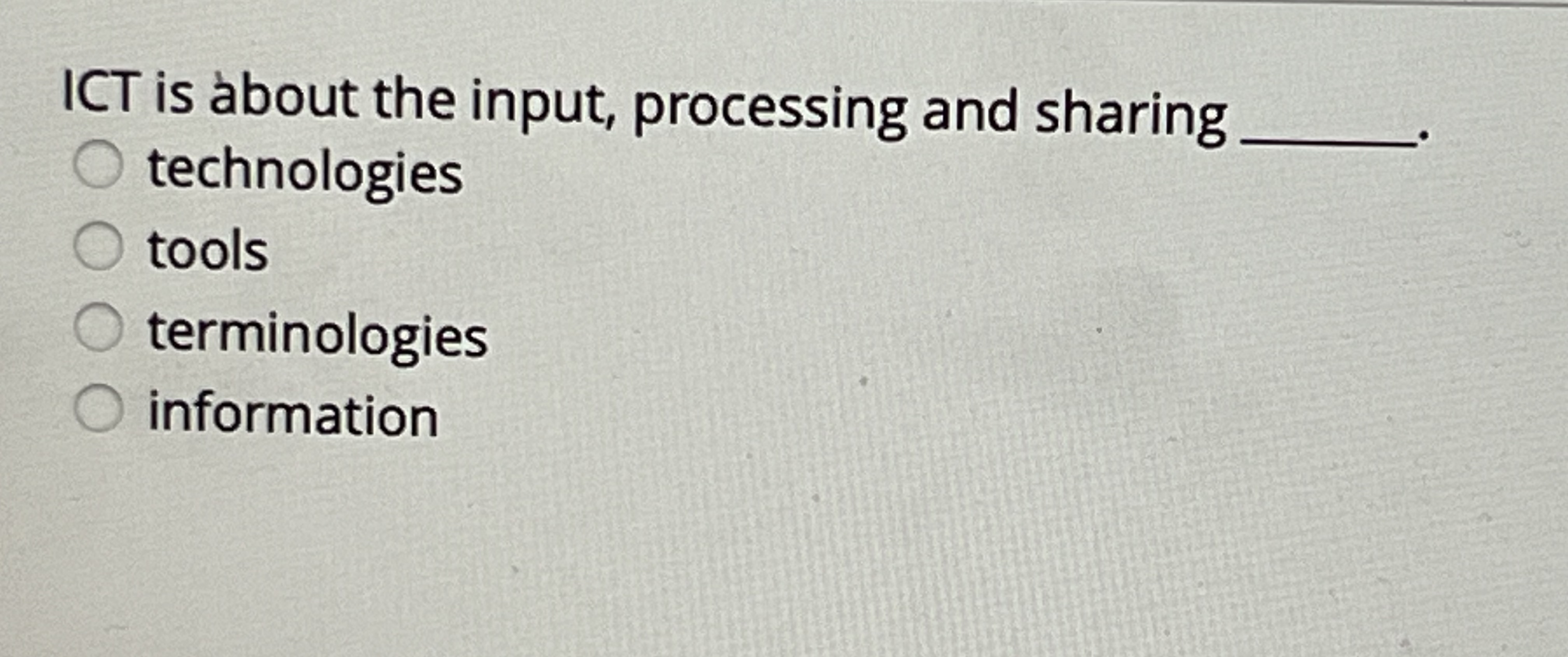 Solved ICT is about the input, processing and sharing q, | Chegg.com