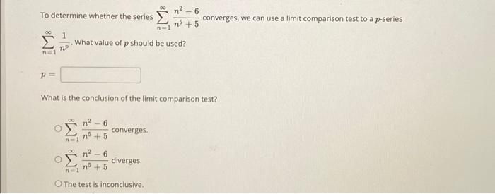 Solved To determine whether the series ∑n=1∞n5+5n2−6 | Chegg.com