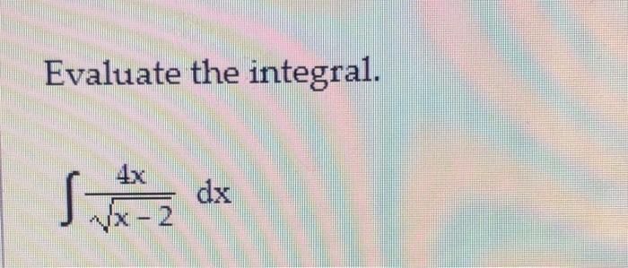 Solved Evaluate The Integral. | Chegg.com