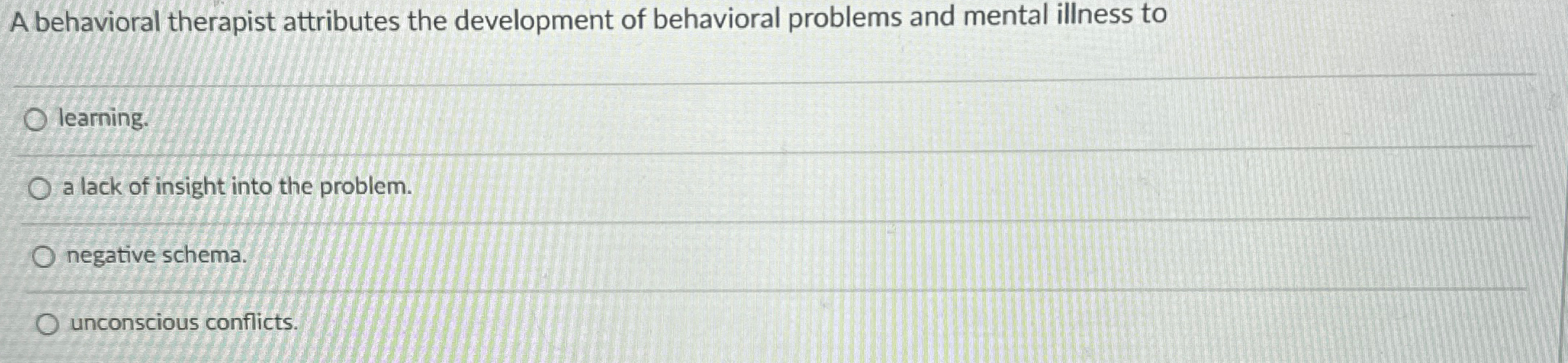 Solved A behavioral therapist attributes the development of | Chegg.com