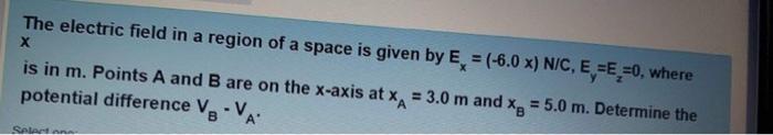 Solved х The electric field in a region of a space is given | Chegg.com