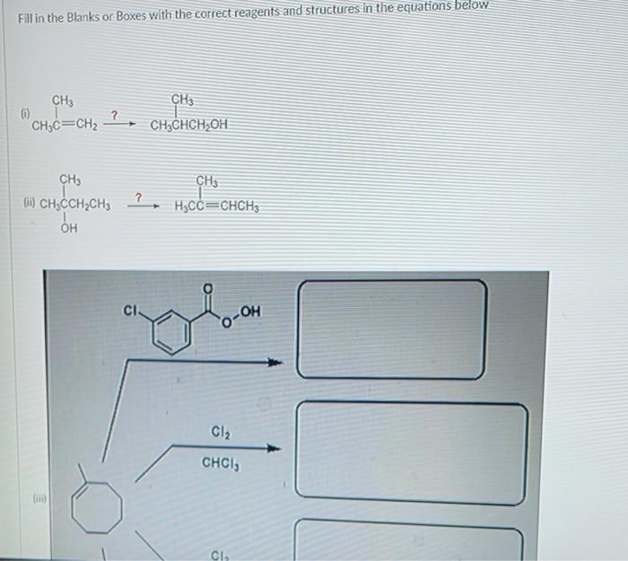 Solved Fill in the Blanks or Boxes with the correct reagents | Chegg.com