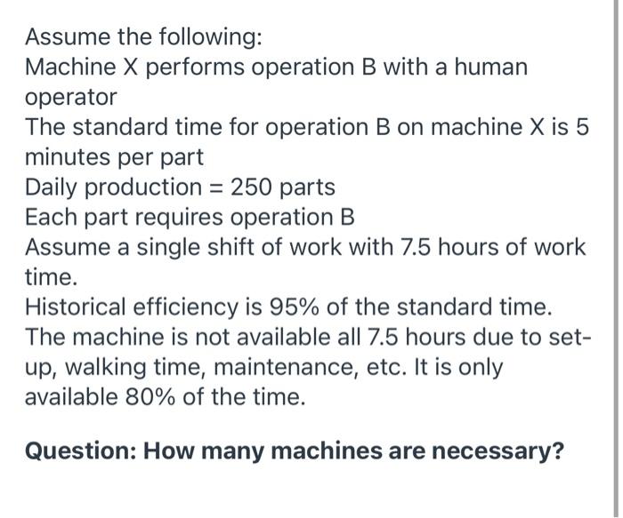 Solved Assume the following: Machine X performs operation B | Chegg.com
