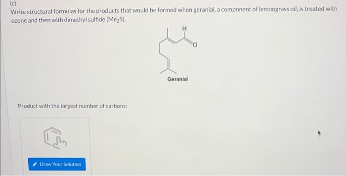 Write structural formulas for the products that would be formed when geranial, a component of lemongrass oil, is treated with