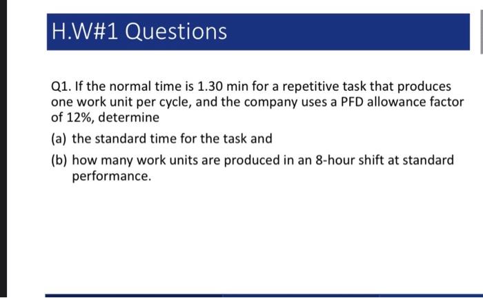 Solved Q1. If the normal time is 1.30 min for a repetitive | Chegg.com