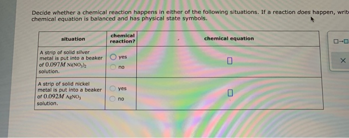 Solved Decide whether a chemical reaction happens in either | Chegg.com