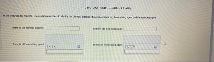 Solved 3Br2+2Cr+6OH−6Br+2CrOOH In the above redax reaction, | Chegg.com