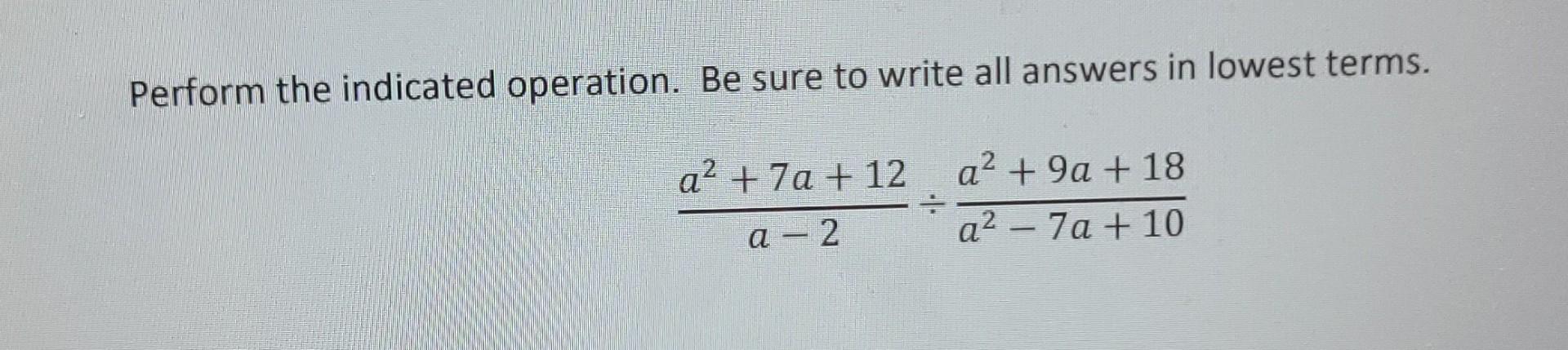 solved-perform-the-indicated-operation-be-sure-to-write-all-chegg