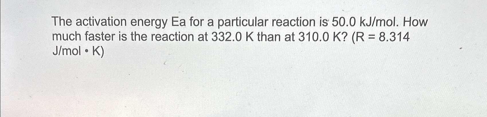 Solved The activation energy Ea for a particular reaction is | Chegg.com