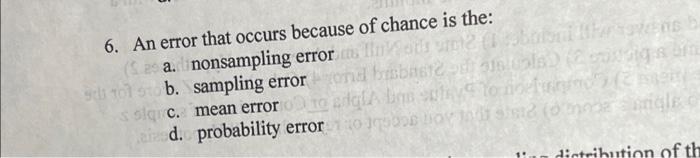 Solved 6. An error that occurs because of chance is the: a. | Chegg.com