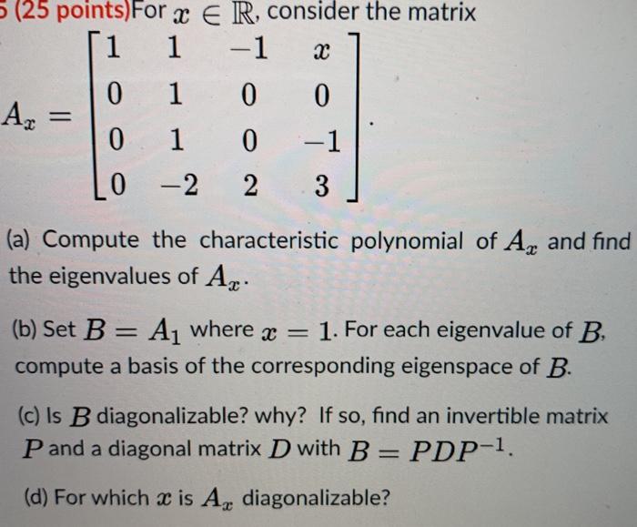 Solved 5 (25 points)For x ER, consider the matrix 1 1 -1 0 1 | Chegg.com