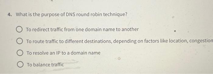 Solved 4. What is the purpose of DNS round robin technique? | Chegg.com
