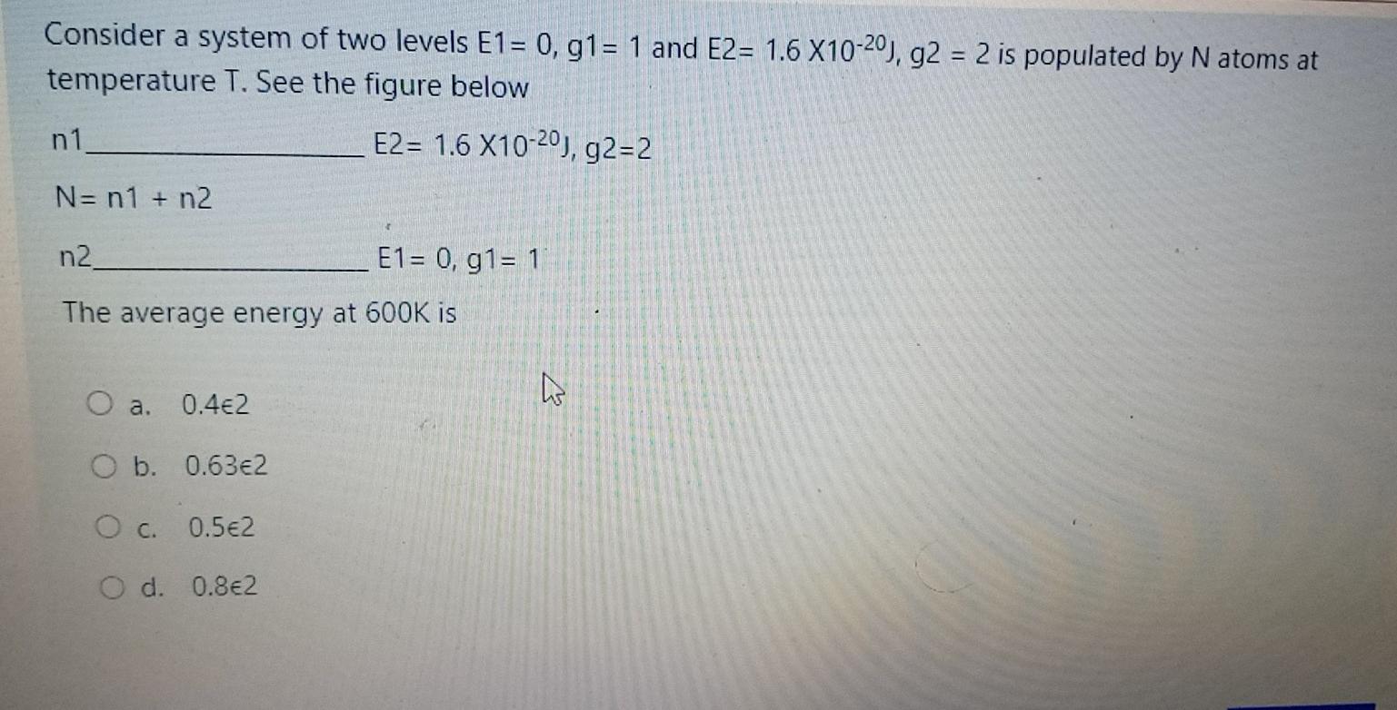 Solved Consider a system of two levels E1= 0, g1= 1 and E2= | Chegg.com