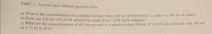 Solved Part 3 : Answer Each Dilution Question Fully. A) What 