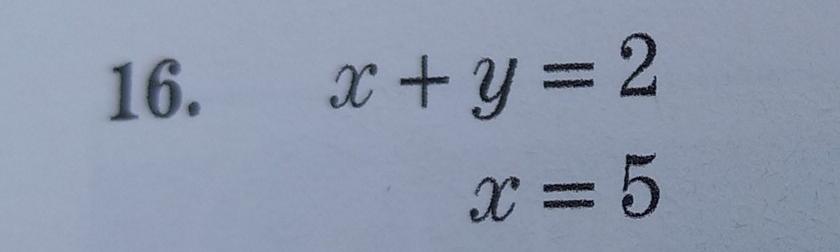 16. x + y = 2 X = 5 х O N