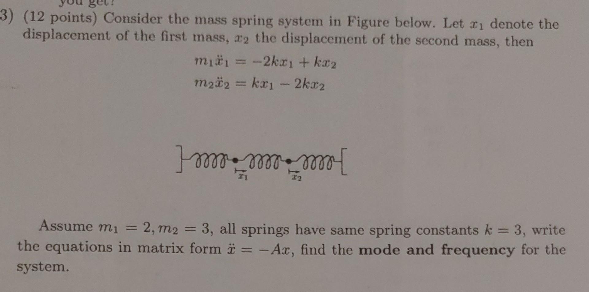 Solved bel 3) (12 points) Consider the mass spring system in | Chegg.com