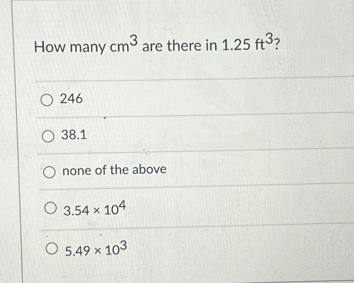 solved-how-many-cm3-are-there-in-1-25ft3-24638-1none-of-chegg