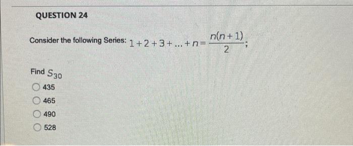 Solved QUESTION 24 Consider The Following Series: | Chegg.com