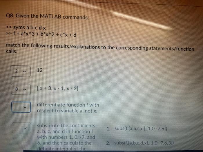 Solved Q8. Given the MATLAB commands: >> syms a b c d x >> f | Chegg.com
