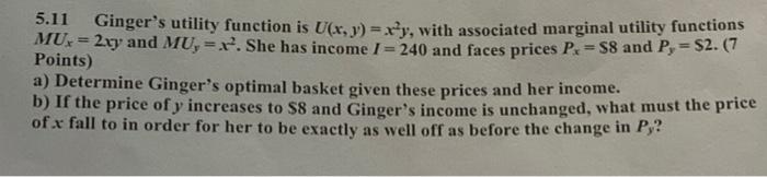 Solved 5.11 Ginger's utility function is U(x, y) = x^y, with | Chegg.com