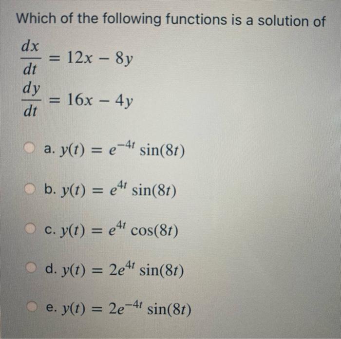Solved Which of the following functions is a solution of = | Chegg.com